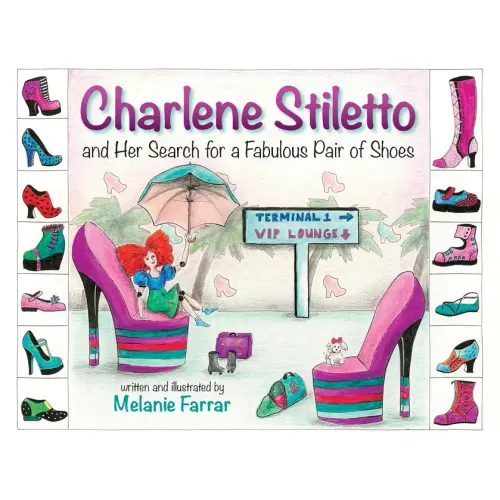 Charlene Stiletto and Her Search for a Fabulous Pair of Shoes