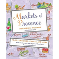 Markets of Provence: Food, Antiques, Crafts, and More