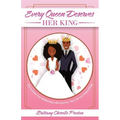 Every Queen Deserves Her King: How to Better Your Relationship with God First, Then with Your Natural King