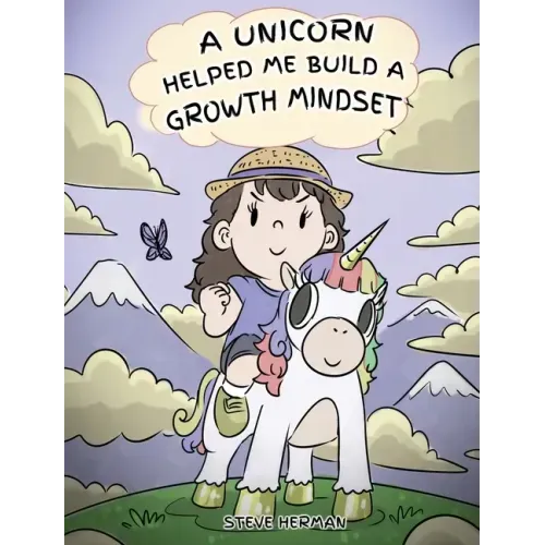 A Unicorn Helped Me Build a Growth Mindset: A Cute Children Story To Help Kids Build Confidence, Perseverance, and Develop a Growth Mindset.