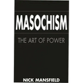 Masochism: The Art of Power