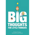 Big Thoughts For Little Thinkers