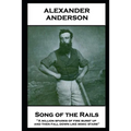 Alexander Anderson - Songs of the Rails: 'A million sparks of fire burst up, and then fall down like mimic stars''