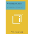 Watch Your Margin: An Insider Looks At Wall Street