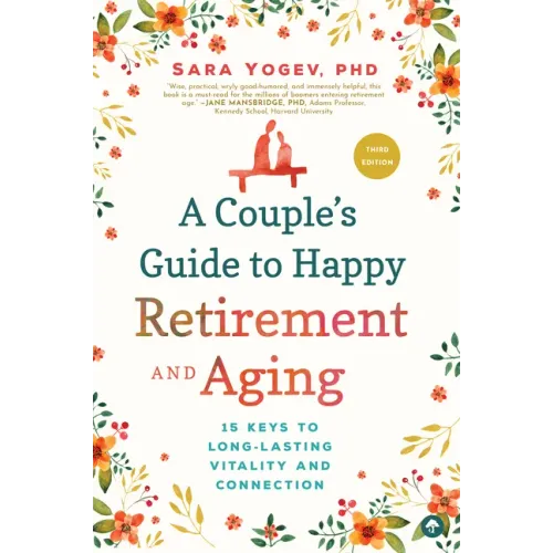 A Couple's Guide to Happy Retirement and Aging: 15 Keys to Long-Lasting Vitality and Connection