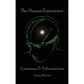 Conscious and Subconscious The Human Experience