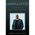 Ladder to the Moon A Journey from the Congo to America