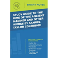 Study Guide to The Rime of the Ancient Mariner and Other Works by Samuel Taylor Coleridge