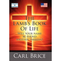 The Lamb's Book of Life: Will your name be found written therein