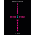 Titus 2 Woman: Woman 2 Woman