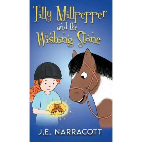 Tilly Millpepper and the Wishing Stone