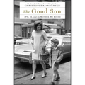The Good Son: JFK Jr. and the Mother He Loved