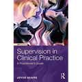 Supervision in Clinical Practice: A Practitioner's Guide