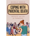 Coping with Parental Death: Insights and Tips for Teenagers