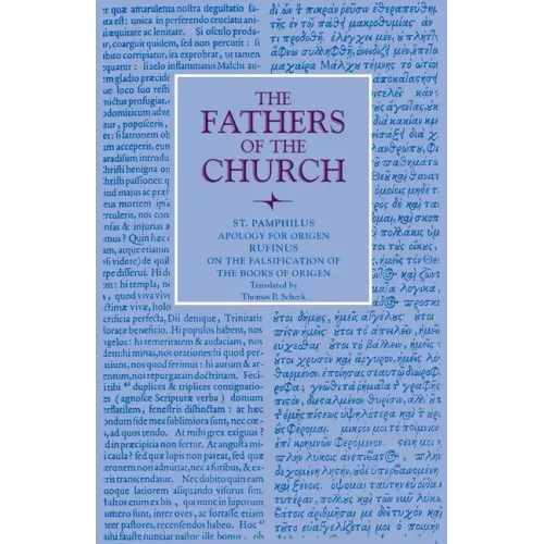 Apology for Origen with On the Falsification of the Books of Origen by Rufinus