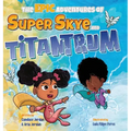 The Epic Adventures of Super Skye and Titantrum