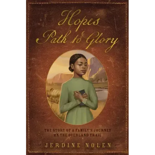 Hope's Path to Glory: The Story of a Family's Journey on the Overland Trail