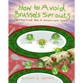 How to Avoid Brussels Sprouts