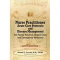 Nurse Practitioner Acute Care Protocols and Disease Management - SIXTH EDITION: For Family Practice, Urgent Care, and Emergency Medicine