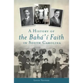 A History of the Bahá'í Faith in South Carolina