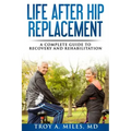 Life After Hip Replacement: A Complete Guide to Recovery & Rehabilitation