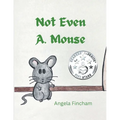 Not Even A. Mouse
