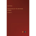 The Governess; Or, The Little Female Academy: in large print