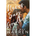 Never Say Goodbye: A Inspirational Romantic Thriller set in Russia