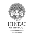 Hindu Mythology: Classic Stories of Hindu Myths, Gods, Goddesses, Heroes and Monsters