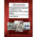 Prospectus of a National Institution, to Be Established in the United States.