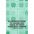 Illustrated Guide to Making and Using Patterns When Quilt Making