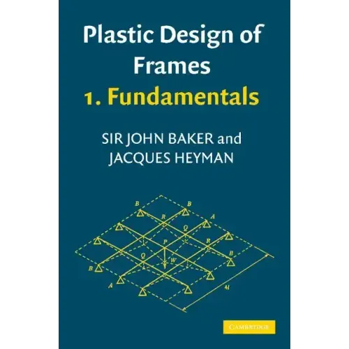 Plastic Design of Frames 1: Fundamentals