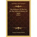 The Influence Of The Sea On The Political History Of Japan (1921)