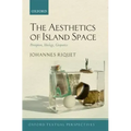 Aesthetics of Island Space: Perception, Ideology, Geopoetics