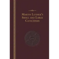 Luther's Small and Large Catechisms