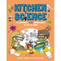 Kitchen Science: 30 Awesome Stem Experiments to Try at Home