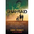 Unafraid: Staring Down Terror as a Navy SEAL and Single Dad