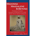 Madonna Magdalene and Beyond: Feminine Power hidden in empire culture: why? how? what's next?
