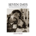 Seven Days: Authentic Conversations and Relationships That Changed My Life and My Father's Death