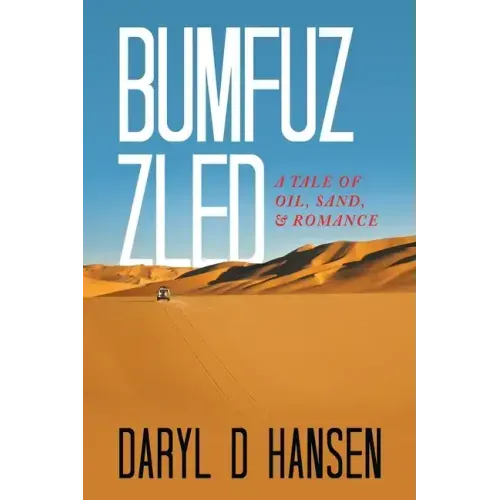 Bumfuzzled: A Tale of Oil, Sand, & Romance