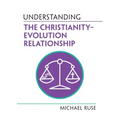 Understanding the Christianity-Evolution Relationship