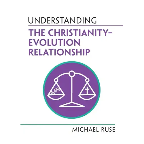 Understanding the Christianity-Evolution Relationship