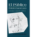 El Publico (de Un Drama En 5 Actos) de Federico Garcia Lorca: Estudio y Edicion Critica.