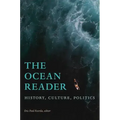 The Ocean Reader: History, Culture, Politics