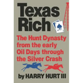 Texas Rich: The Hunt Dynasty, from the Early Oil Days Through the Silver Crash
