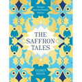 The Saffron Tales: Recipes from the Persian Kitchen