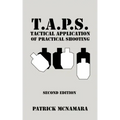 T.A.P.S. Tactical Application of Practical Shooting: Recognize the void in your tactical training