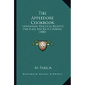 The Appledore Cookbook: Containing Practical Receipts for Plain and Rich Cooking (1880)