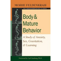 Body and Mature Behavior: A Study of Anxiety, Sex, Gravitation, and Learning