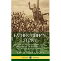 Father Duffy's Story: Life and Death with the Fighting Sixty-Ninth - Irish American Soldiers in World War One (Hardcover)